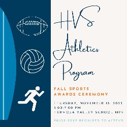 HVS Athletics Program - Fall Sports Awards Ceremony - Thursday, November 13, 2025, from 5:00-7:00 PM in the Hermosa Valley School MPR; PRIOR RSVP REQUIRED TO ATTEND